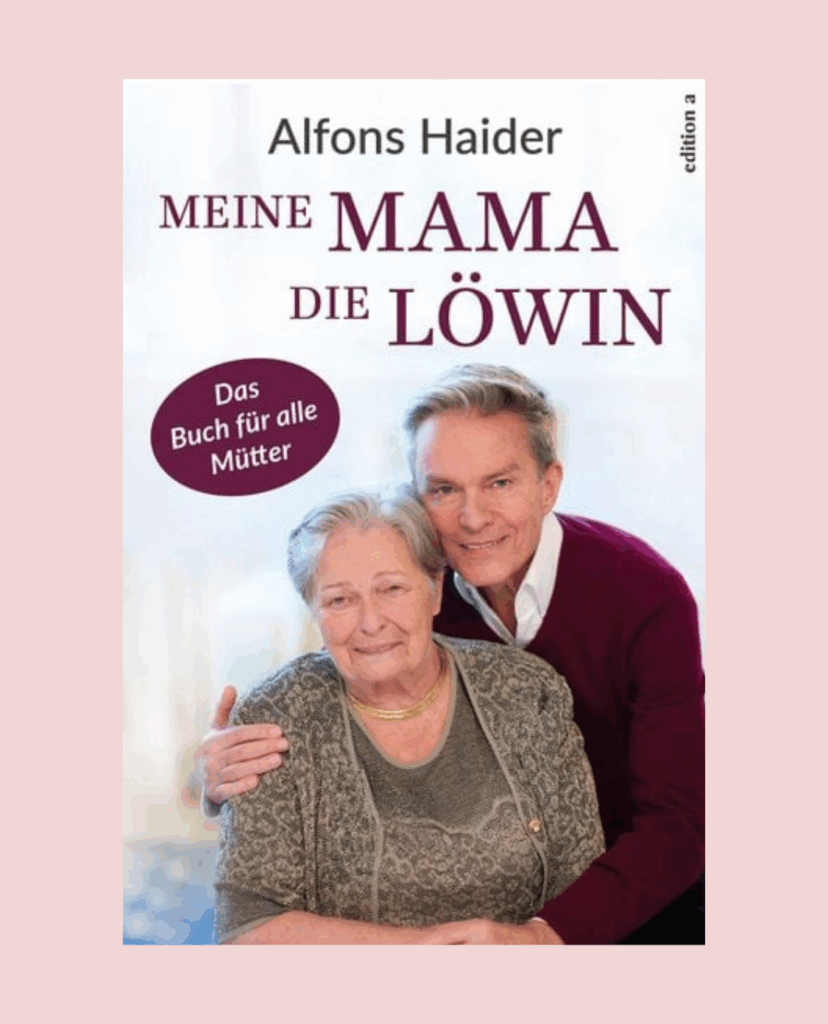 Das Buchcover "Meine Mama, die Löwin" von Alfons Haider - mit Bild von Alfons Haider und seiner Mutter Anna